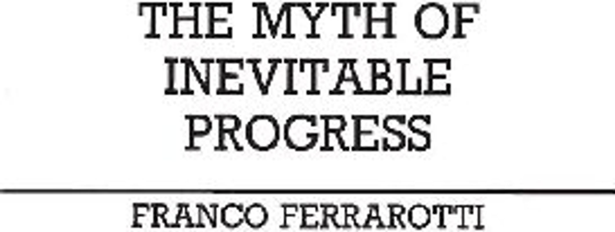 The Myth of Inevitable Progress