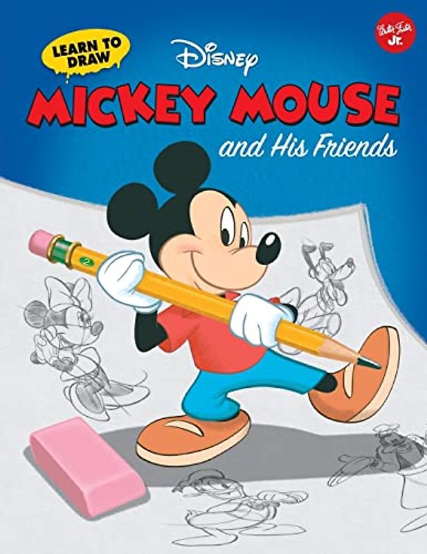 Learn to Draw Mickey Mouse and His Friends: Featuring Minnie, Donald, Goofy, and Other Classic Disney Characters!