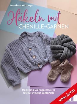 Häkeln mit Chenille-Garnen