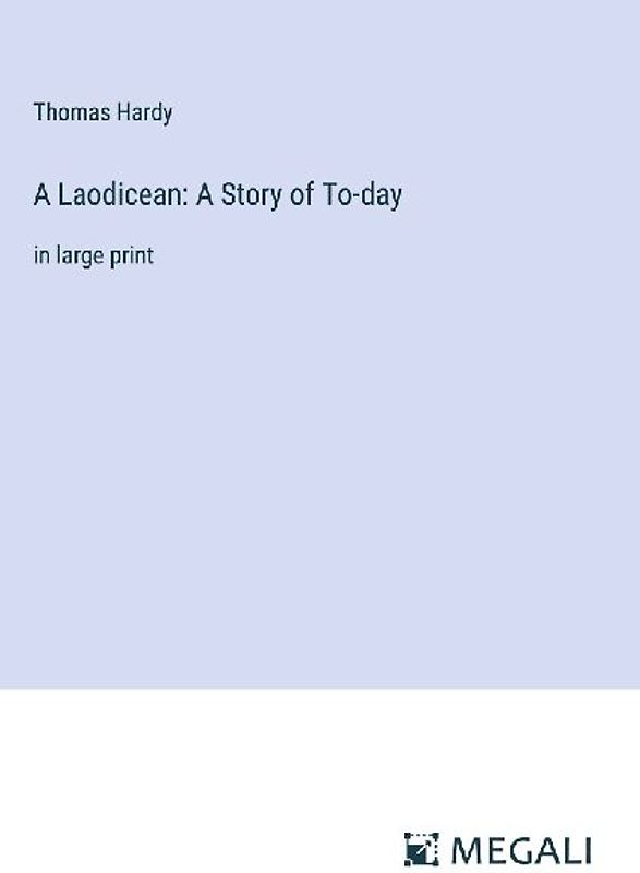A Laodicean: A Story of To-day