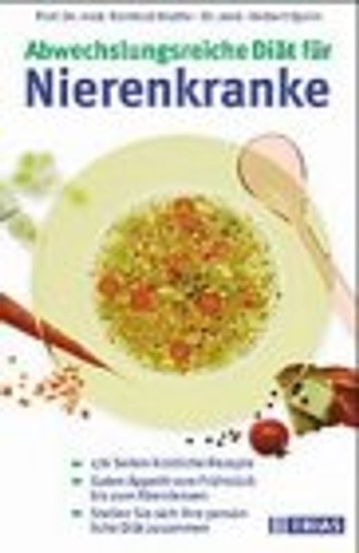 Diätbuch für Nierenkranke. Ratgeber für Nierenkranke, Diätassistentinnen und Ärzte
