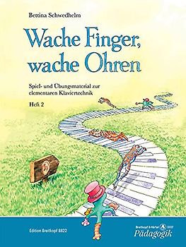 Wache Finger, wache Ohren: Spiel- uns Übungsmaterial zur elementaren Klaviertechnik - Schwedhelm, Bettina