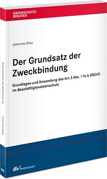 Der Grundsatz der Zweckbindung