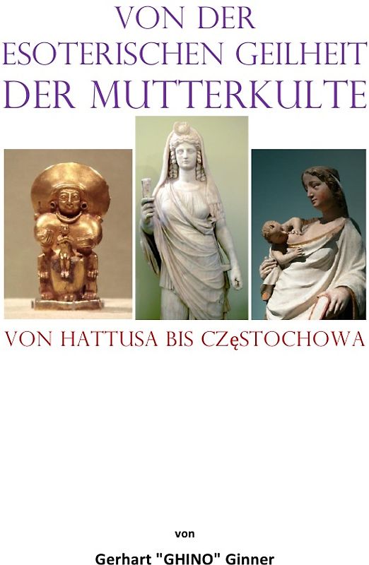 von der esoterischen Geilheit der Mutterkulte