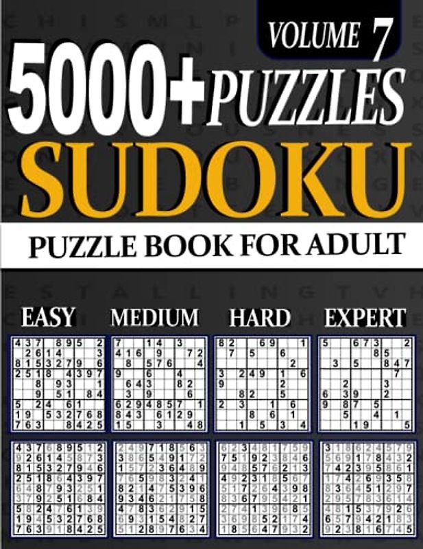 5000+ Sudoku Puzzle for Adults: 5000 ULTIMATE Puzzles Big Book 1260 Easy, 1260 Mediumy, 1260 Hard & 1260 Extreme Hard Expert Beginner Seniors And young Vol 7