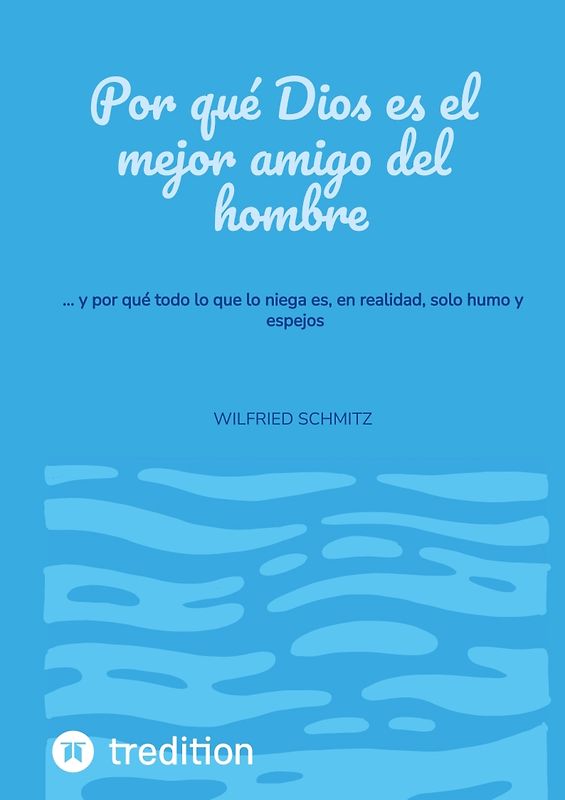 Por qué Dios es el mejor amigo del hombre