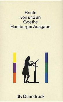 Briefe von und an Goethe. Hamburger Ausgabe