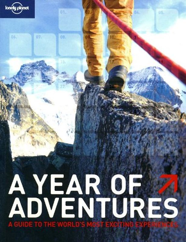 A Year of Adventures (Lonely Planet Year of Adventures: A Guide to What, Where & When to Do It)