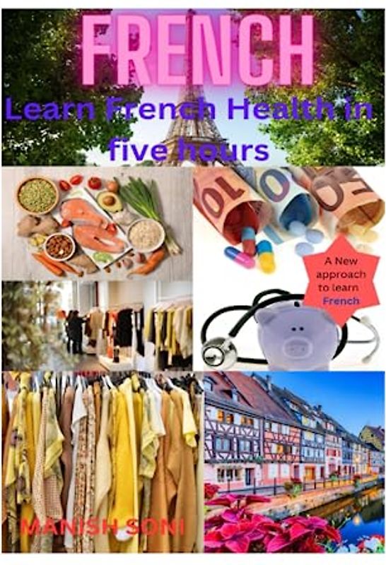 Learn French Health in Five hours: Learn French Health from English & Hindi