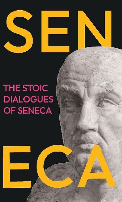 The Stoic Dialogues of Seneca