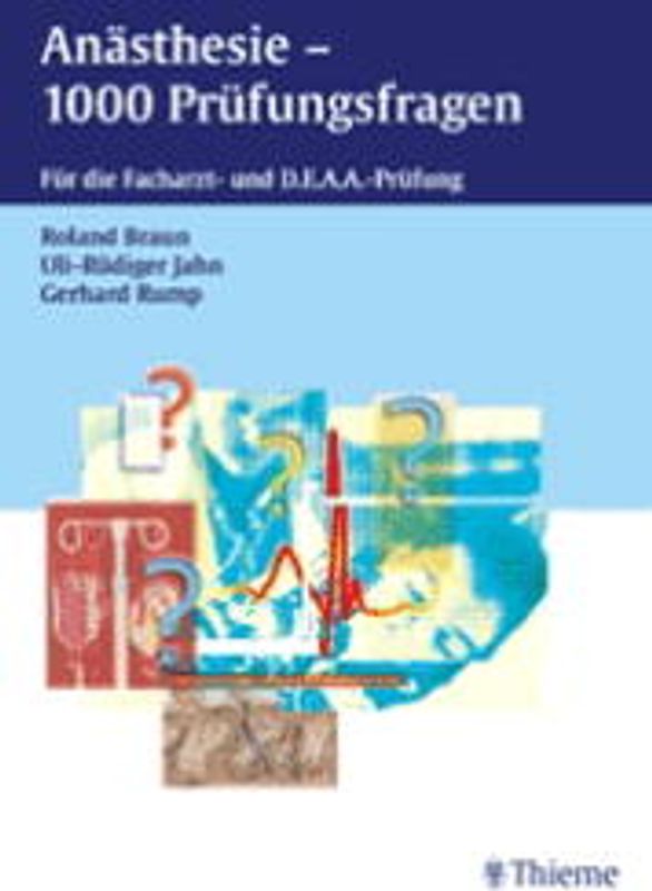 Anästhesie - 1000 Prüfungsfragen. Für die Facharzt- und D.E.A.A.-Prüfung