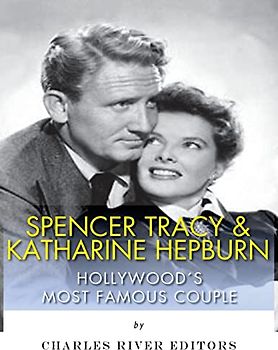 Spencer Tracy and Katharine Hepburn: Hollywood's Most Famous Couple