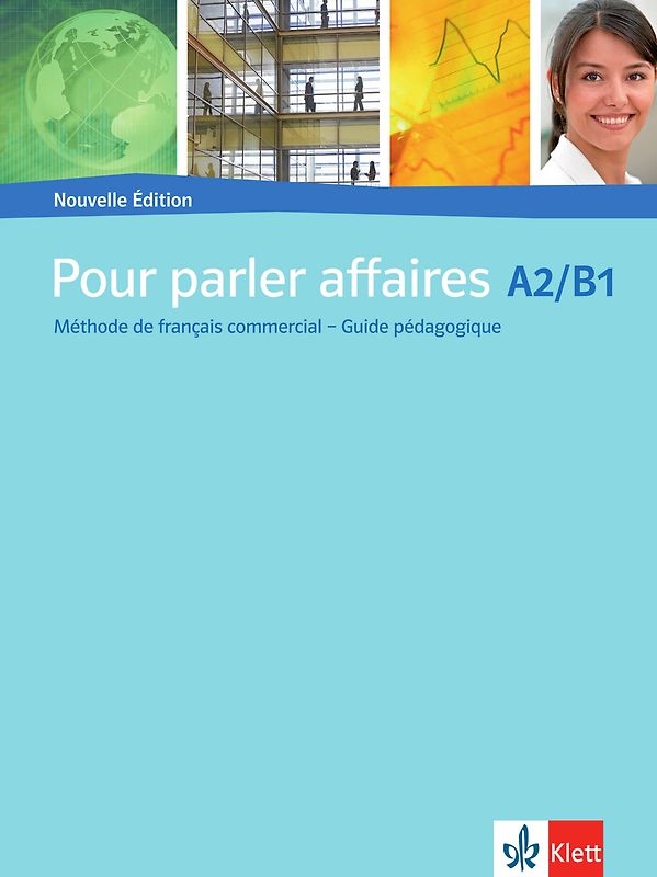 Pour parler affaires. Nouvelle Édition. Guide pédagogique