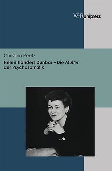 Helen Flanders Dunbar – Die Mutter der Psychosomatik