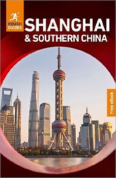 Rough Guides Shanghai and Southern China: Travel Guide with eBook