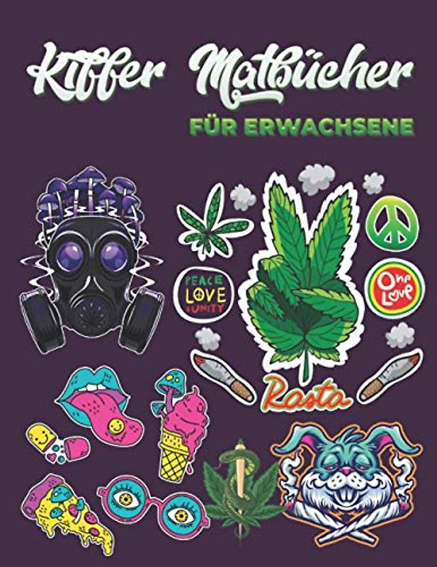 Kiffer Malbücher für Erwachsene: Weed Psychedelic Malbuch für Erwachsene / Marihuana Hippie Cannabis für Erwachsene / Unkraut Malbuch / Stoner Malbuch / Erwachsene Färbung Bücher Stoner