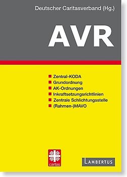 Richtlinien für Arbeitsverträge in den Einrichtungen des Deutschen Caritasverbandes (AVR)