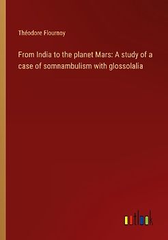 From India to the planet Mars: A study of a case of somnambulism with glossolalia