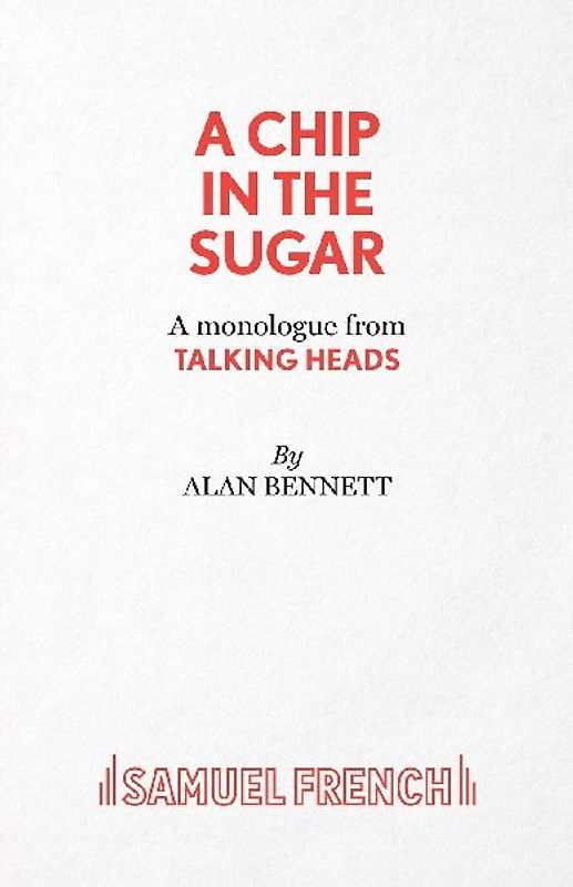 A Chip in the Sugar - A monologue from Talking Heads