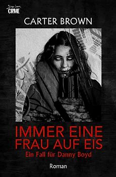 Immer eine Frau auf Eis - Ein Fall für Danny Boyd