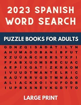2023 Spanish Word Search Large Print Puzzle Books for Adults: Enhance Your Spanish Vocabulary and Have Fun