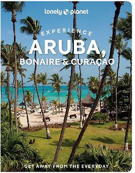 Lonely Planet Experience Aruba, Bonaire & Curaçao