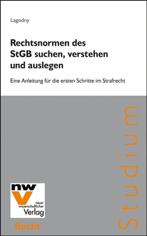 Rechtsnormen des StGB suchen, verstehen und auslegen