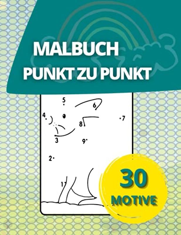 Kinder Malbuch Punkt zu Punkt | 30 verschiedene Motive im A4 Format | Zahlenbilder verbinden