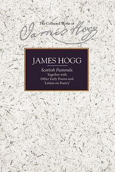 Scottish Pastorals: Together with Other Early Poems and 'Letters on Poetry'