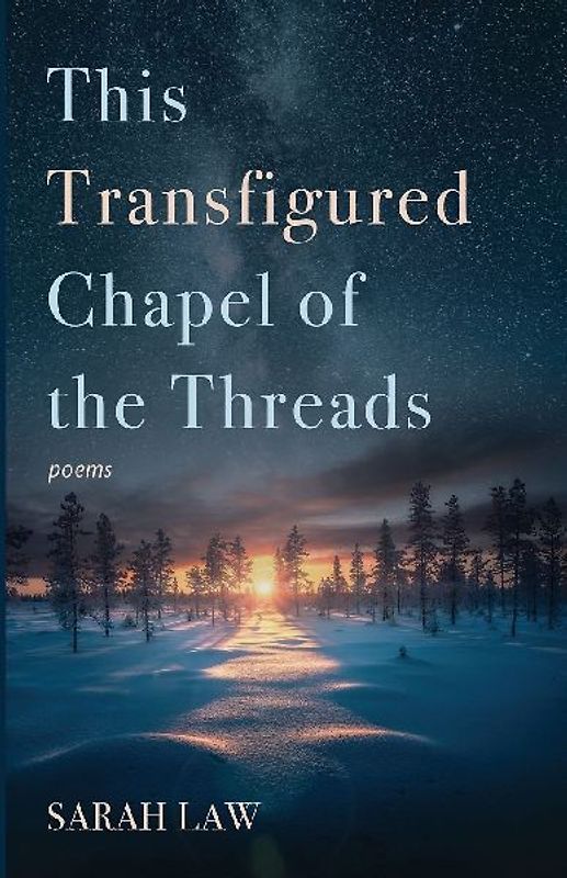 This Transfigured Chapel of the Threads