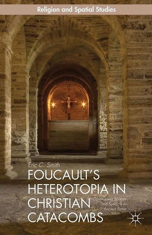 Foucault’s Heterotopia in Christian Catacombs