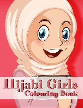 HIJABI GIRLS COLOURING BOOK: For Children Ages 5+