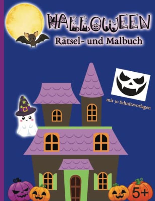 Halloween Rätselbuch und Malbuch für Kinder ab 5 Jahren mit Kürbis Schnitzvorlagen - Tolle Beschäftigung und schönes Buch für Jungen und Mädchen: ... (Herbstzauber und Halloween Gruselspaß)