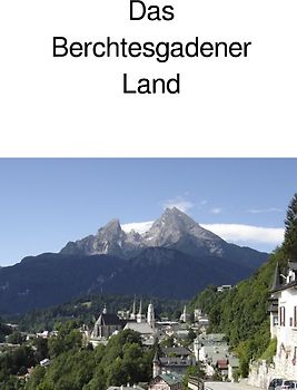 Das Berchtesgadener Land