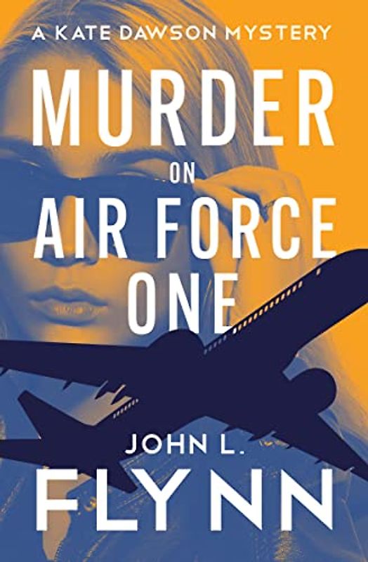 Murder on Air Force One (The Kate Dawson Mysteries)