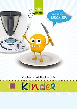Kochen und Backen für Kinder. mit dem Thermomix