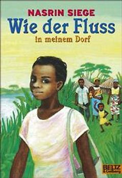 Wie der Fluss in meinem Dorf