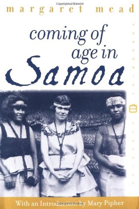 Coming of Age in Samoa: A Psychological Study of Primitive Youth for Western Civilisation (Perennial Classics) - Margaret Mead