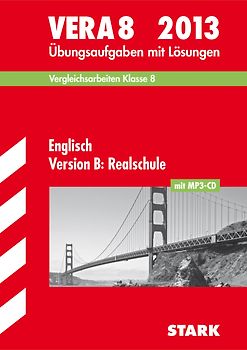 Vergleichsarbeiten VERA 8. Klasse / VERA 8 Englisch Version B: Realschule mit MP3-CD 2013
