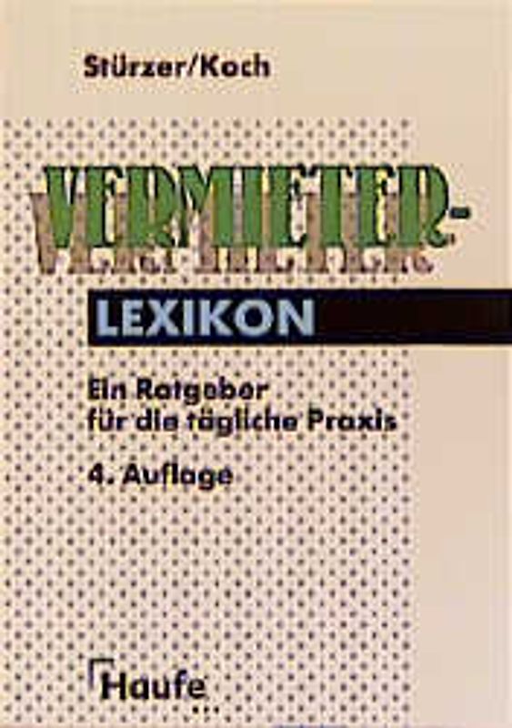 Vermieter-Lexikon. Ein Ratgeber für die tägliche Praxis