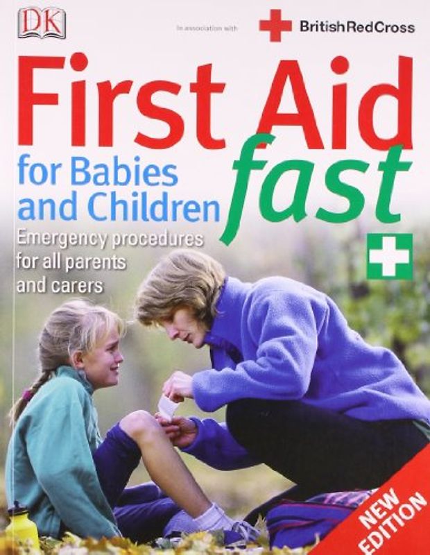 First Aid for Babies and Children Fast - Dorling Kindersley
