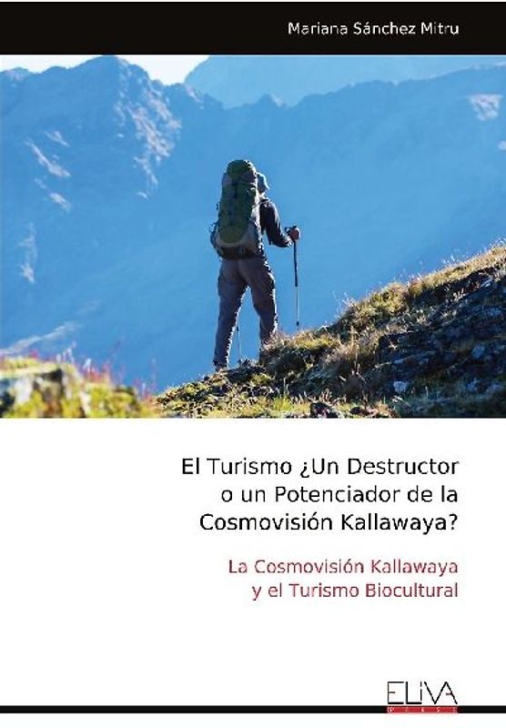 El Turismo ¿Un Destructoro un Potenciador de laCosmovisión Kallawaya?