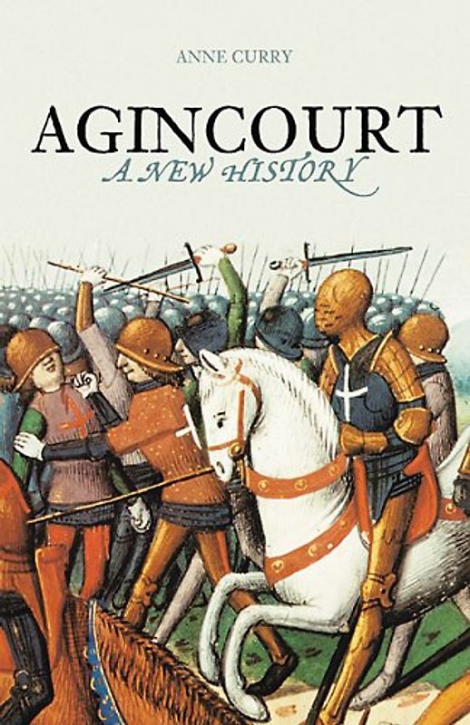 Agincourt: A New History - Curry, Anne
