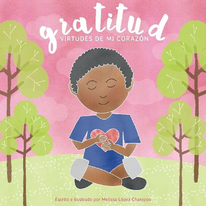 Gratitud, Virtudes de mi corazon