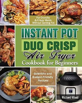 Instant Pot Duo Crisp Air fryer Cookbook For Beginners