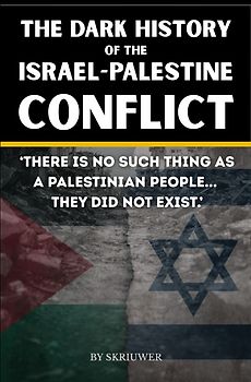 The Dark History of the Israel-Palestine Conflict