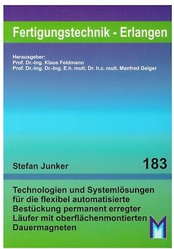 Technologien und Systemlösungen für die flexibel automatisierte Bestückung permanent erregter Läufer mit oberflächenmontierten Dauermagneten