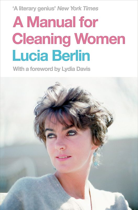 A Manual for Cleaning Women: Selected Stories - Lucia Berlin [Paperback]