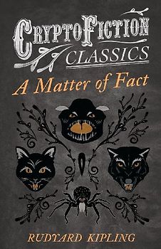 A Matter of Fact (Cryptofiction Classics - Weird Tales of Strange Creatures)