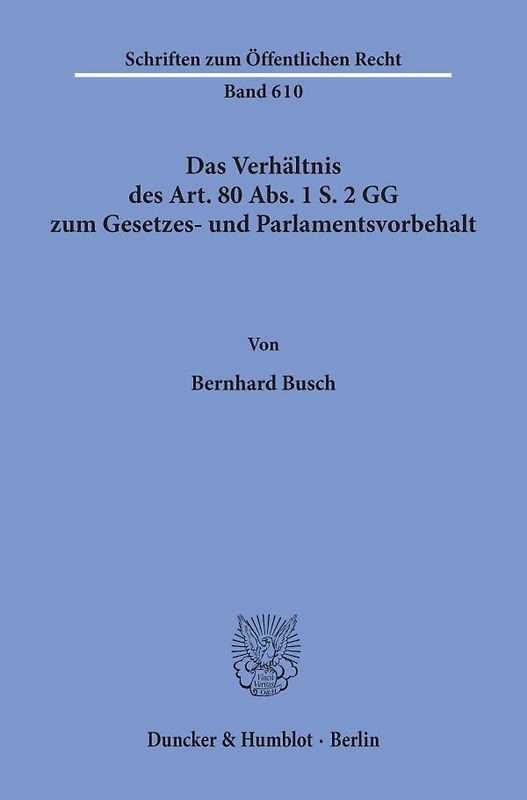 Das Verhältnis des Art. 80 Abs. 1 S. 2 GG zum Gesetzes- und Parlamentsvorbehalt.